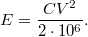 E = \frac{CV^{2}}{2 \cdot 10^{6}}.